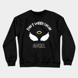 Don't Worry I'm An Angel Crewneck Sweatshirt